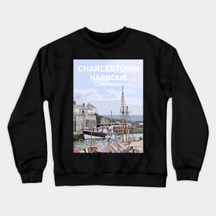 Charlestown Harbour Cornwall.  Cornish gift Kernow Travel location poster, St Austell Crewneck Sweatshirt